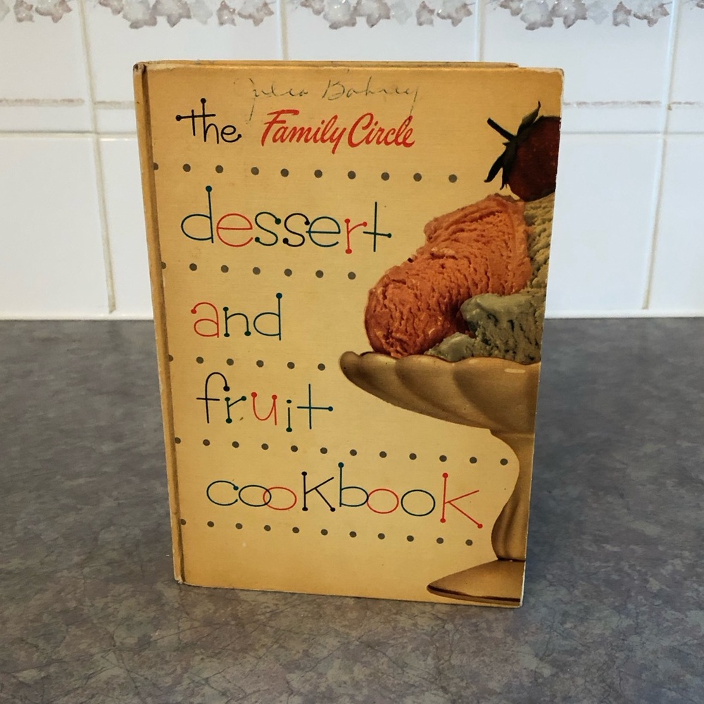50's "The Family Circle Dessert and Fruit Cookbook" - 50's Dessert Cookbook
